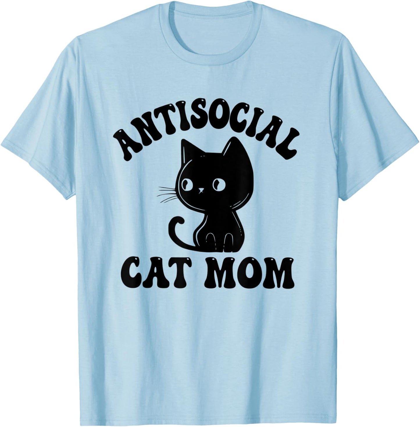 Antisocial Cat Mom Introvert Anti Social Anxiety Introverted Women T-Shirt - T-Shirt | Light Blue