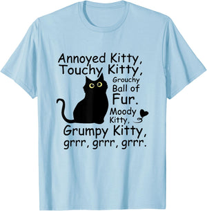 Annoyed Kitty Touchy Kitty Grouchy Ball Of Fur Black Cat Men Women T-Shirt - T-Shirt | Light Blue