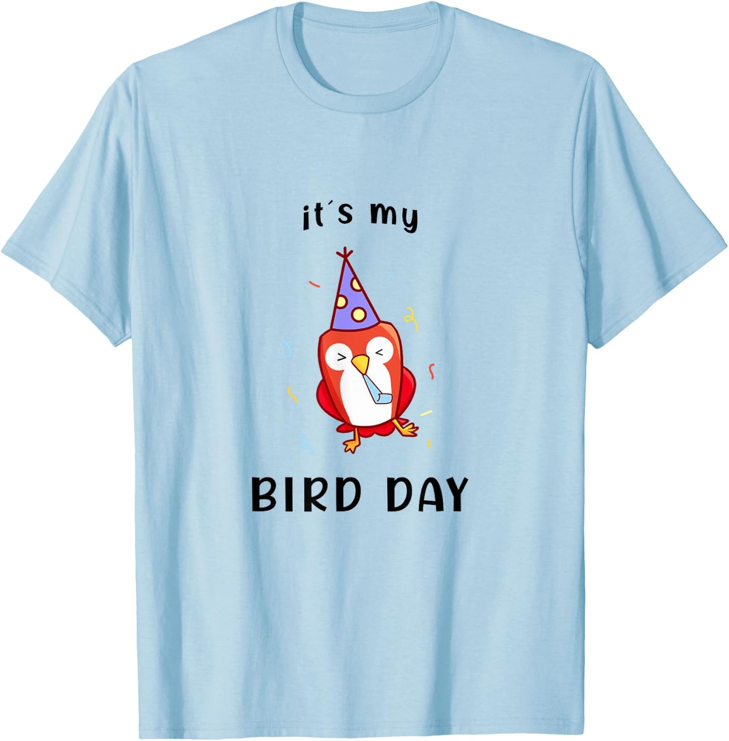 It's My Bird-Day Funny Happy Birthday T-Shirt - T-Shirt | Light Blue