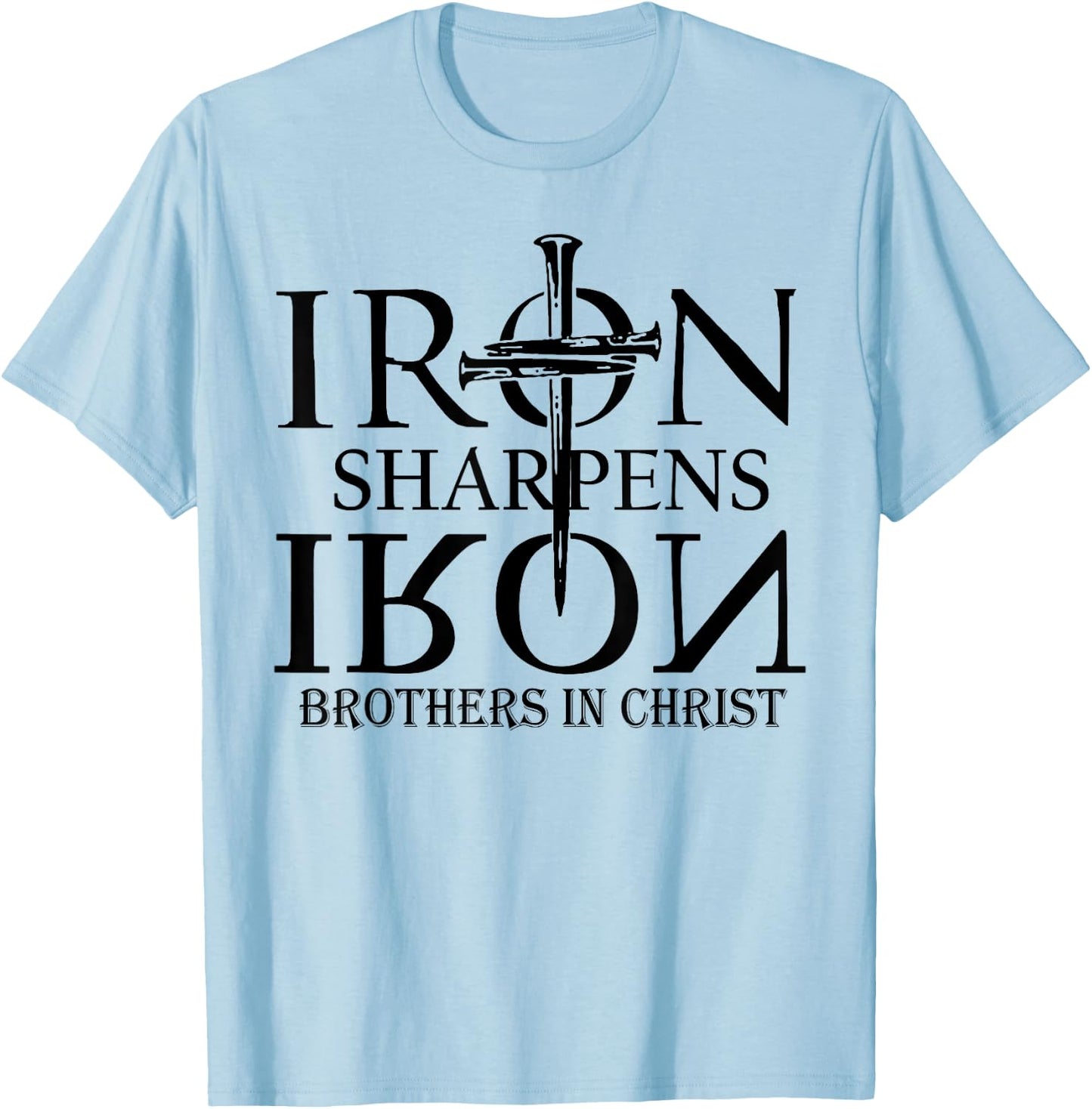 Iron Sharpens Iron Brothers In Christ T-Shirt - T-Shirt | Light Blue