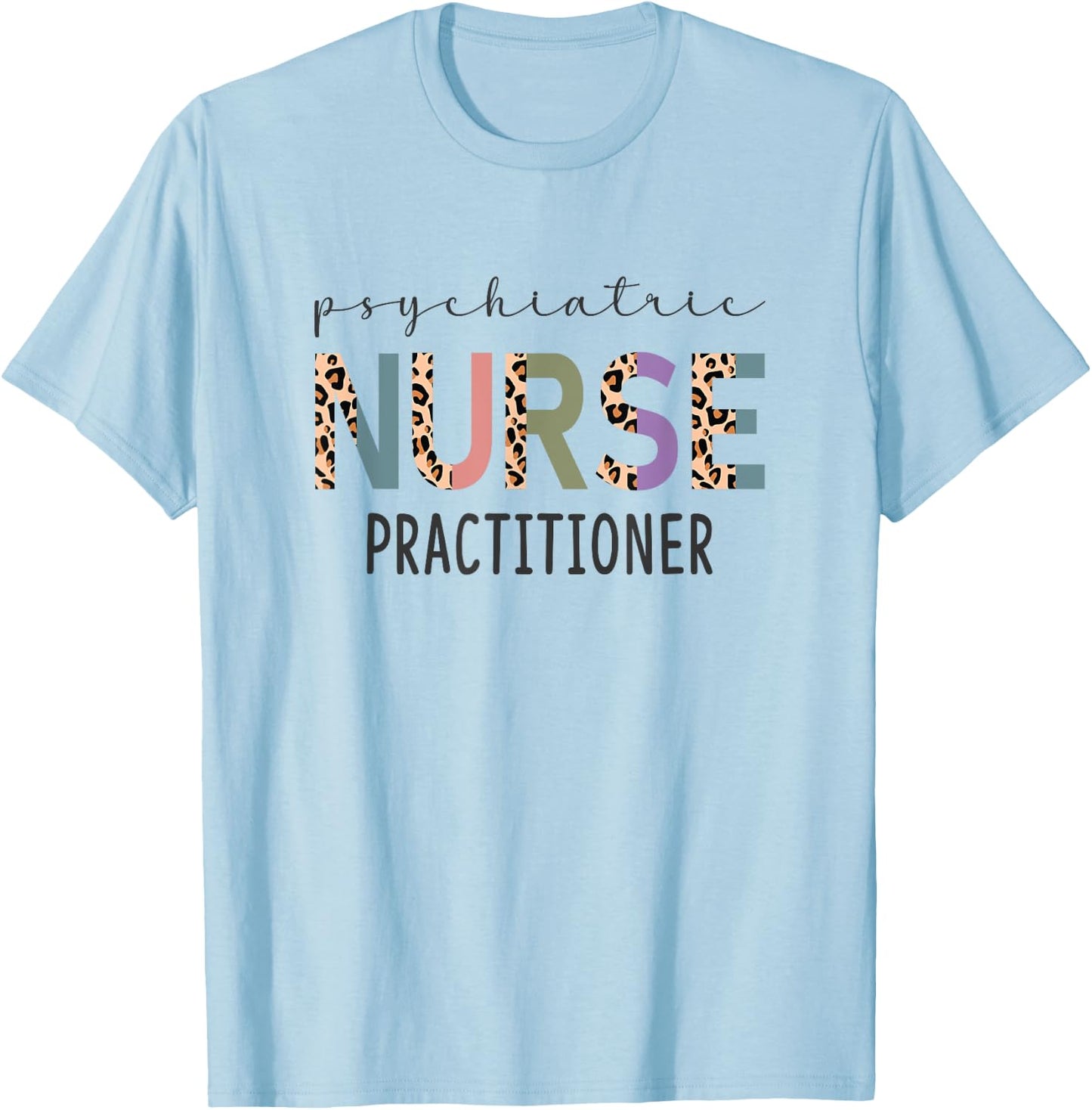 Psychiatric Nurse Practitioner Gift Funny PMHNP Women Nurse T-Shirt - T-Shirt | Light Blue