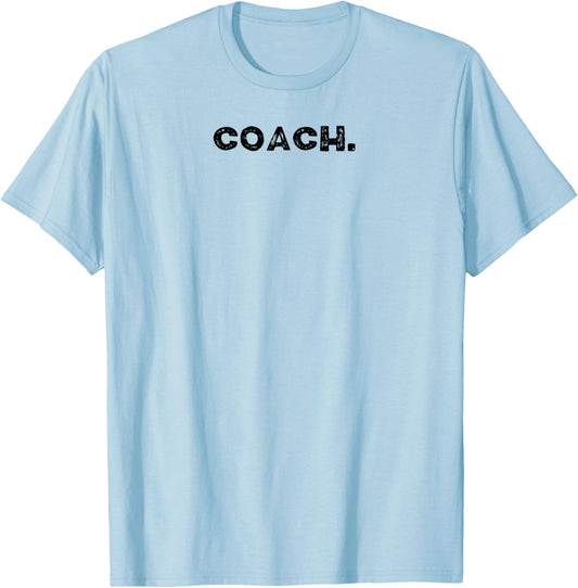 Shirt That Says Coach. T-Shirt - T-Shirt | Light Blue