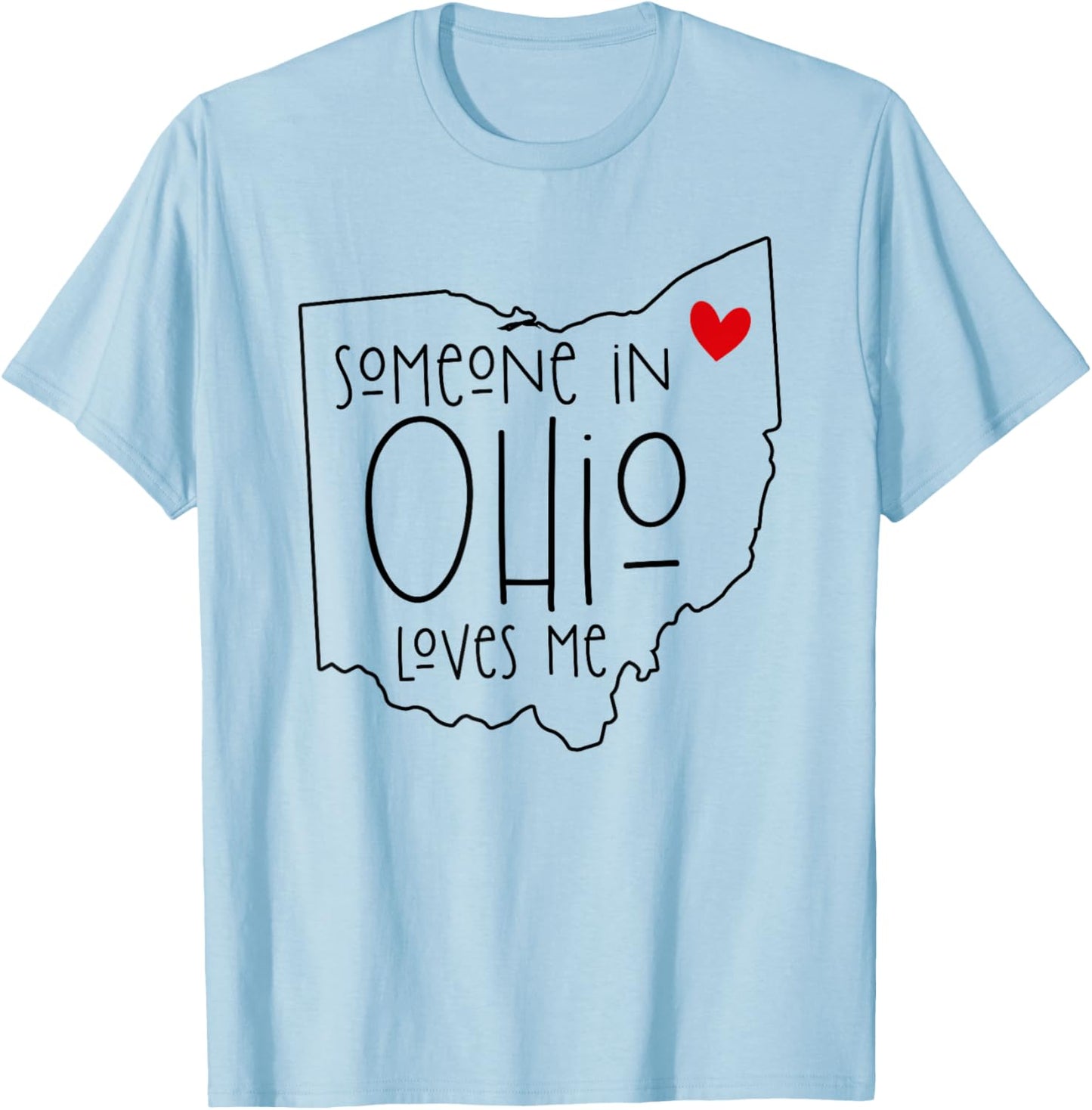 Someone In Ohio Loves Me T-Shirt - T-Shirt | Light Blue