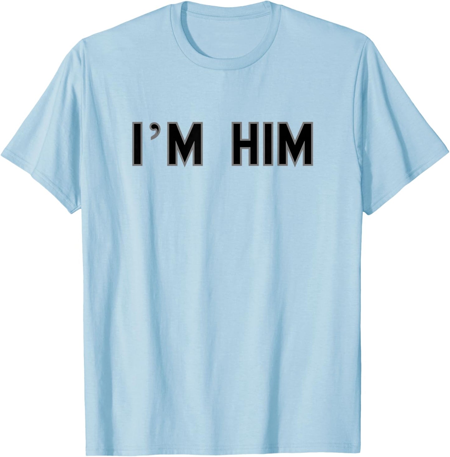 I’m HIM School Pride Cute Gag Funny Fan T-Shirt - T-Shirt | Light Blue