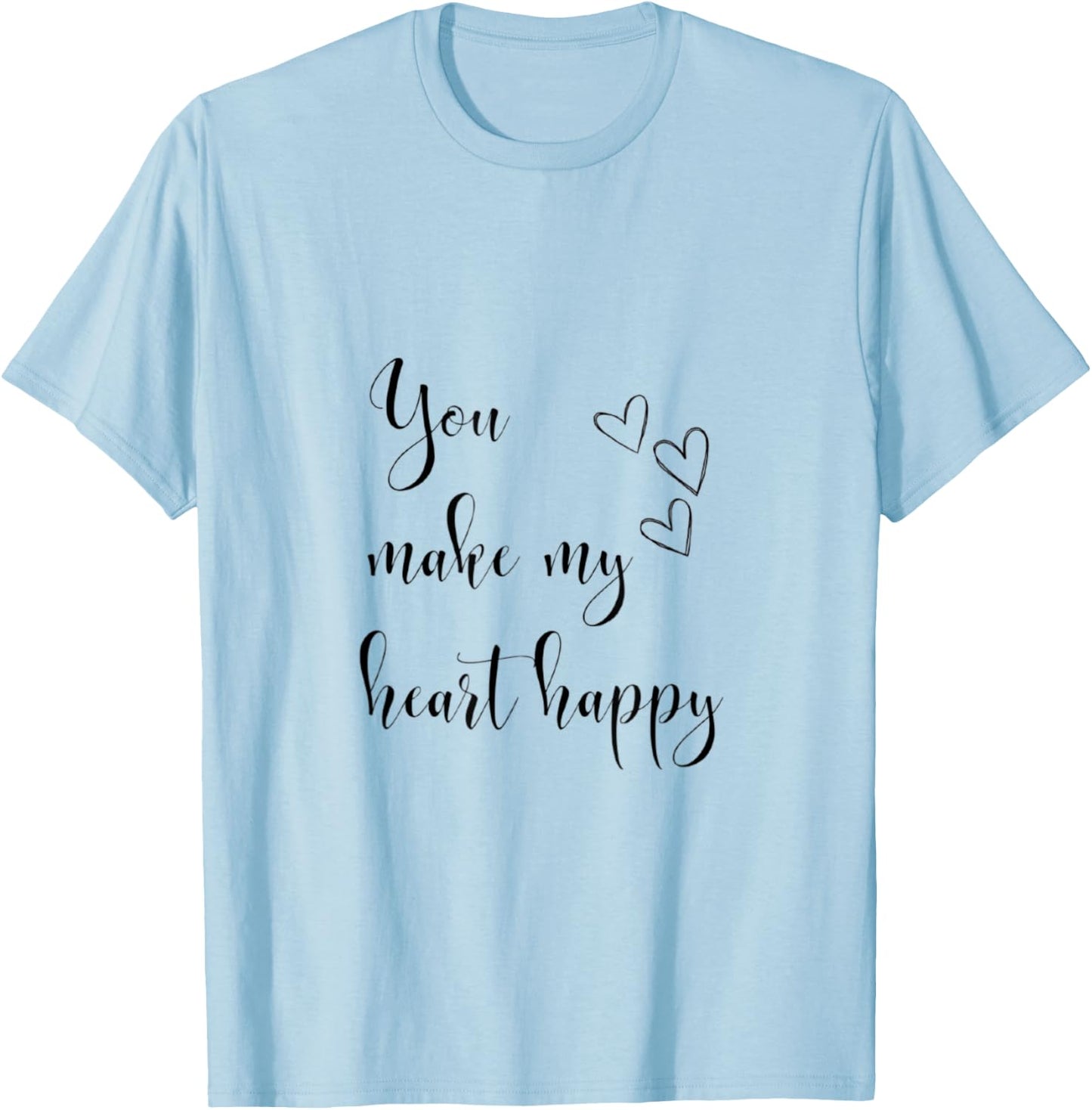 You make my heart happy T-Shirt - T-Shirt | Light Blue