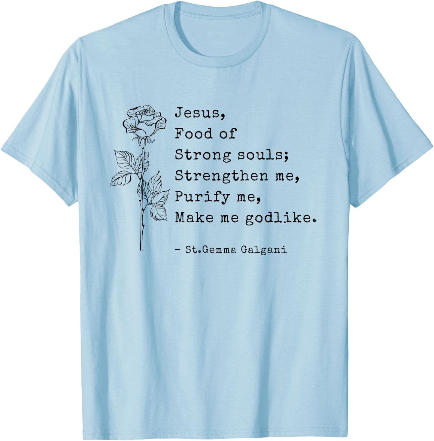 St. Gemma Galgani Female Catholic Saint Quote Saying T-Shirt - T-Shirt | Light Blue