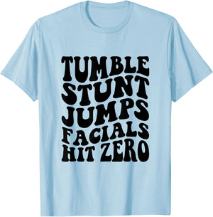 Tumble Stunt Jump Facials Hit Zero Funny Girls Cheerleading T-Shirt - T-Shirt | Light Blue