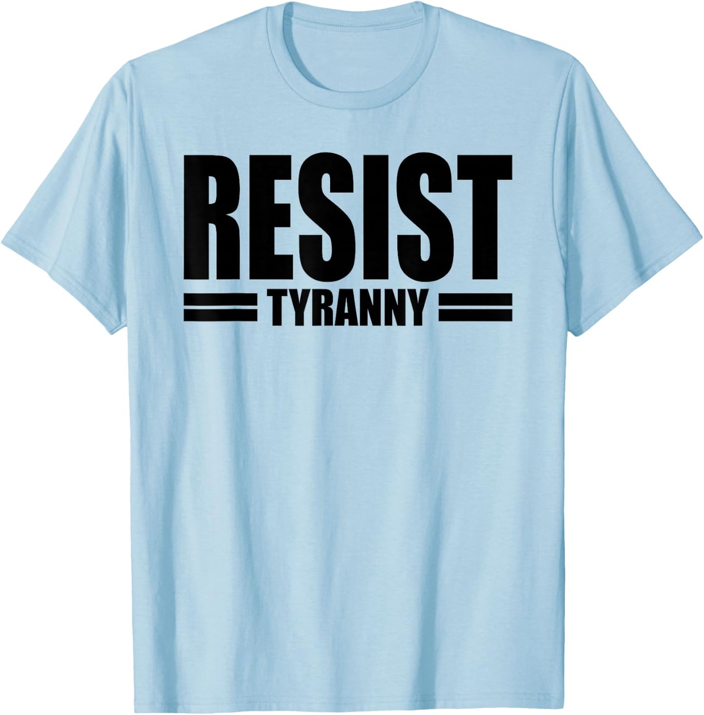 Resist Tyranny I Will Not Comply Disobey Anti Authority T-Shirt - T-Shirt | Light Blue