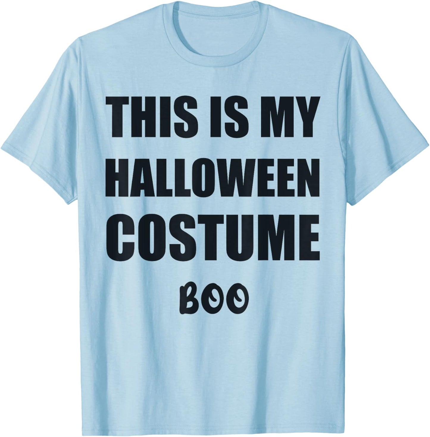 This is my Halloween Costume Funny Easy Halloween costume T-Shirt - T-Shirt | Light Blue