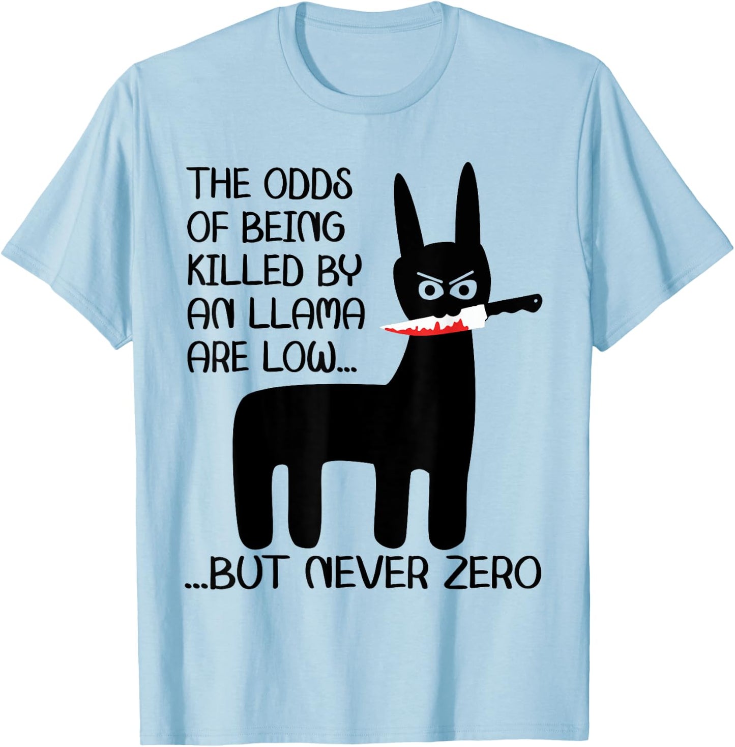 Funny Meme Alpaca Llama drama halloween design The odds of being killed by an llama are low but never zero T-Shirt - T-Shirt | Light Blue