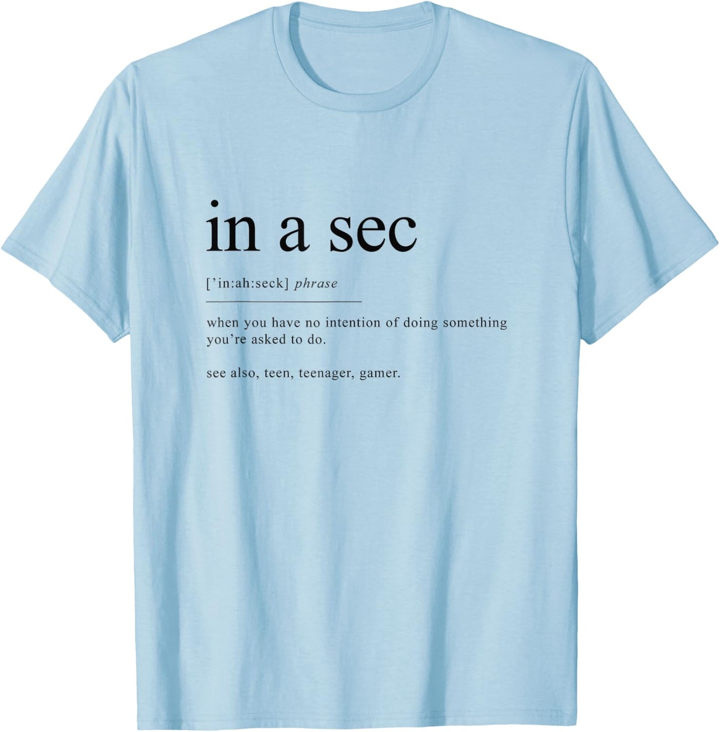 Funny in a sec quote definition T-Shirt - T-Shirt | Light Blue