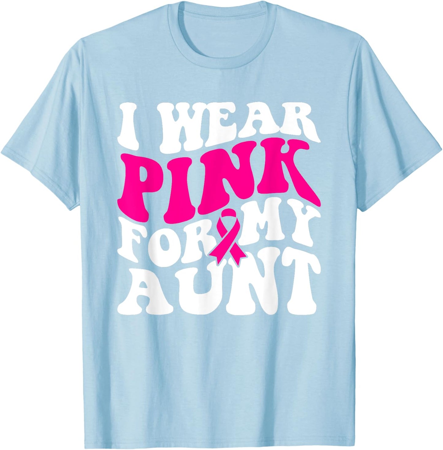 I Wear Pink For My Aunt - Breast Cancer Awareness Retro T-Shirt - T-Shirt | Light Blue