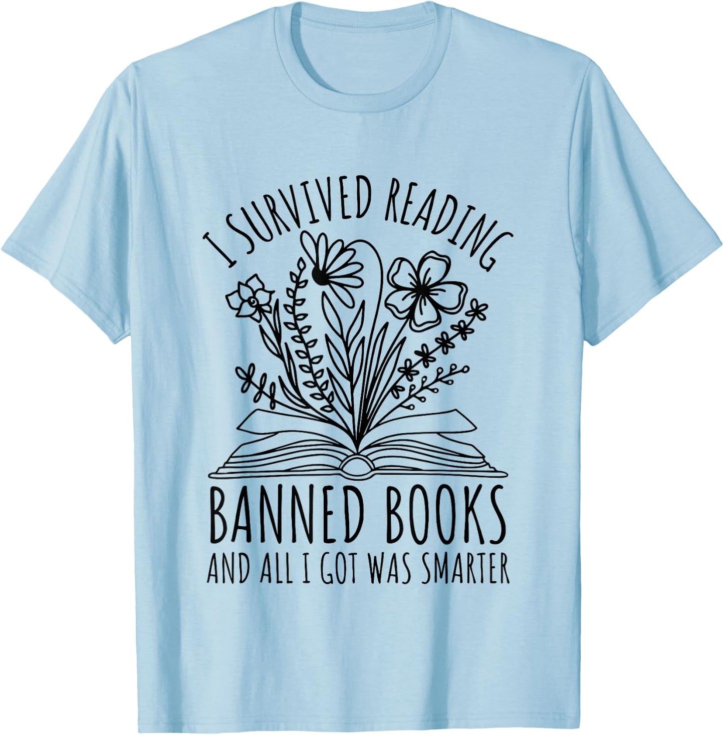 I Survived Reading Banned Books Reading I Read banned books T-Shirt - T-Shirt | Light Blue