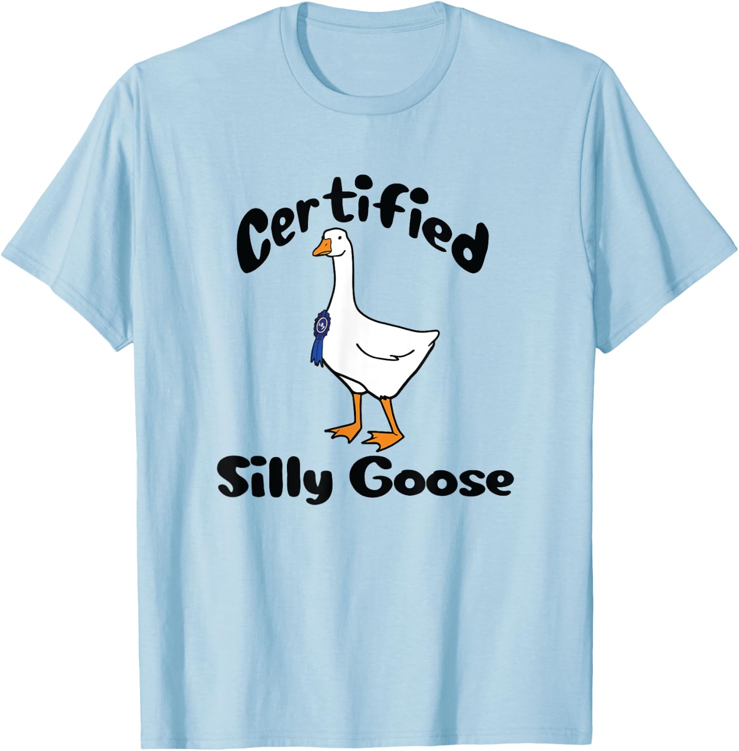 Funny Certified Silly Goose Farmers Goose Club T-Shirt - T-Shirt | Light Blue