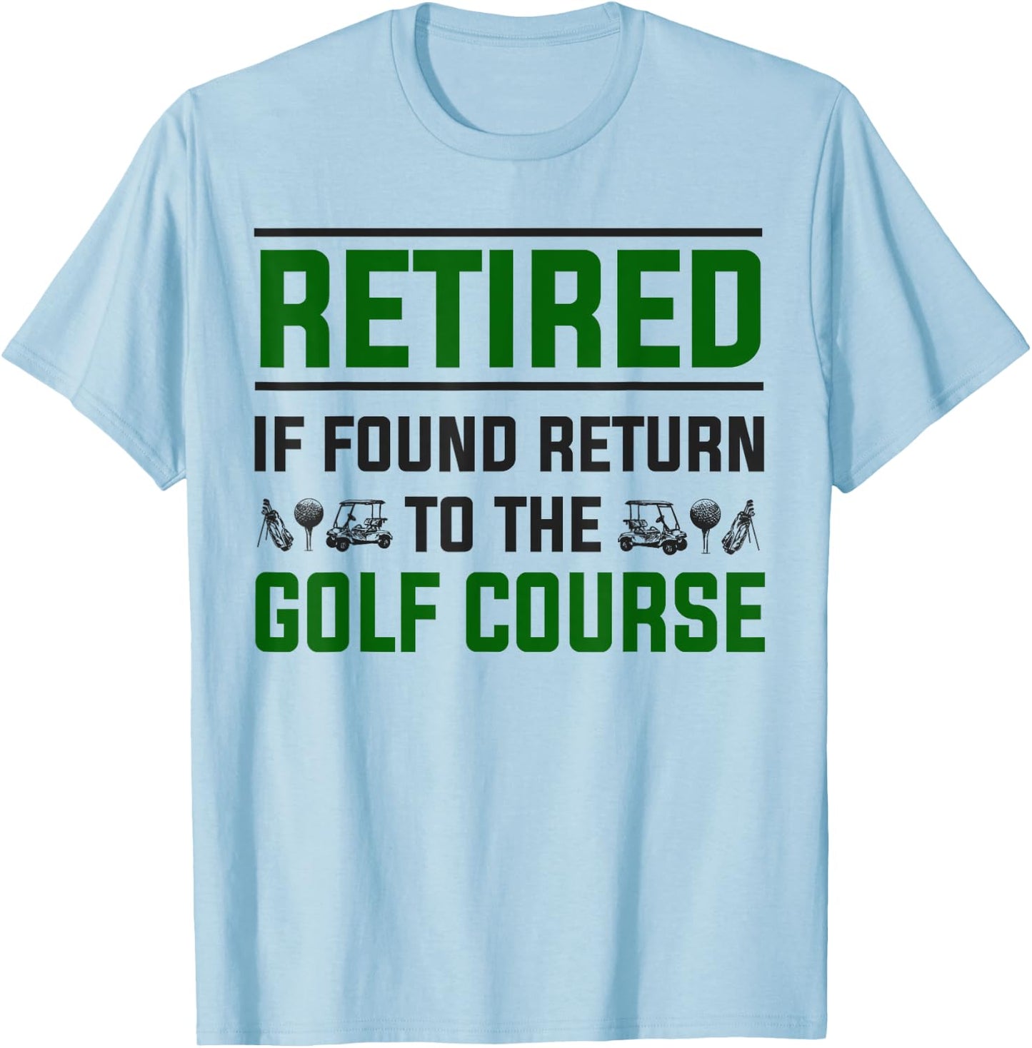 Golf Retirement Idea & Funny Golfing Retirement T-Shirt - T-Shirt | Light Blue