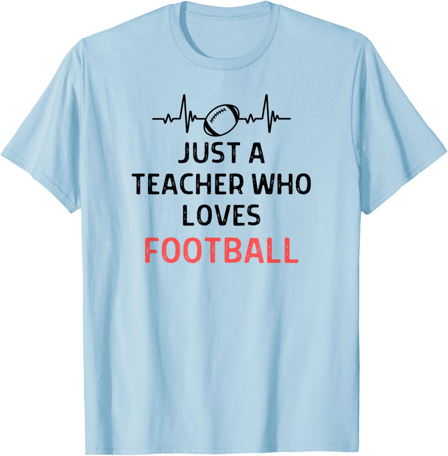 Just A Teacher Who Loves Football Outfit Women Men T-Shirt - T-Shirt | Light Blue