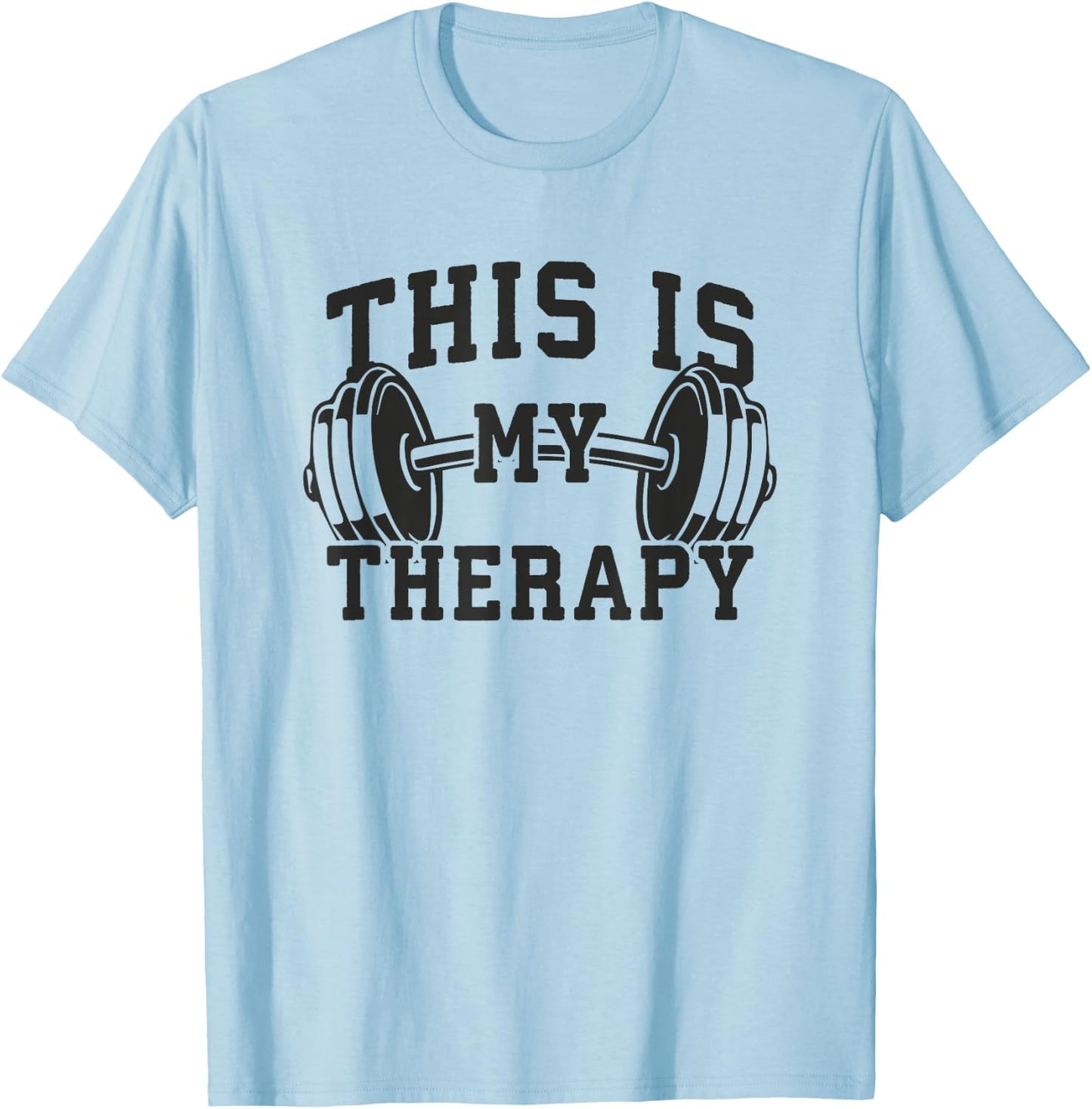 This Is My Therapy - Gym Workout Lifting Motivation T-Shirt - T-Shirt | Light Blue