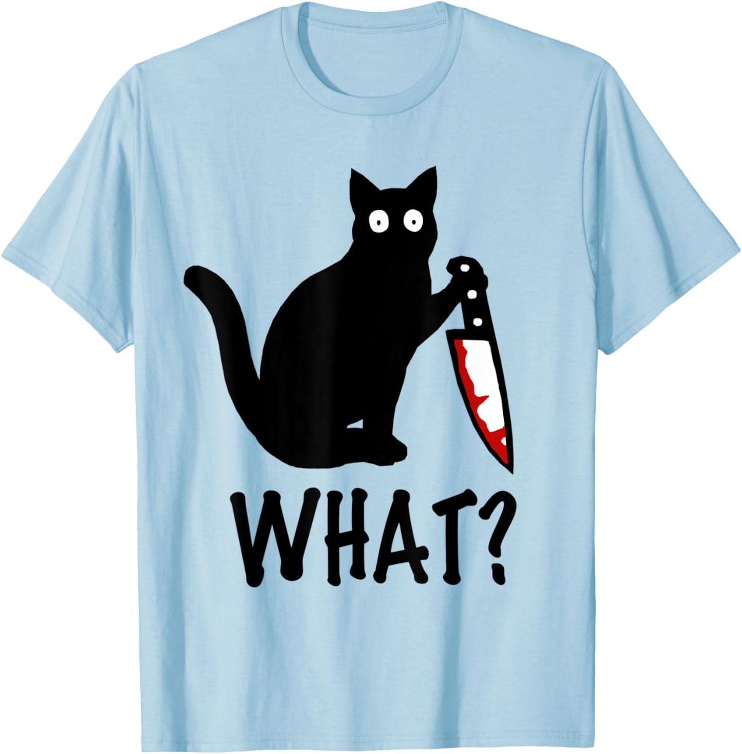Cat What? Funny Black Cat Knife Shirt T-Shirt - T-Shirt | Light Blue