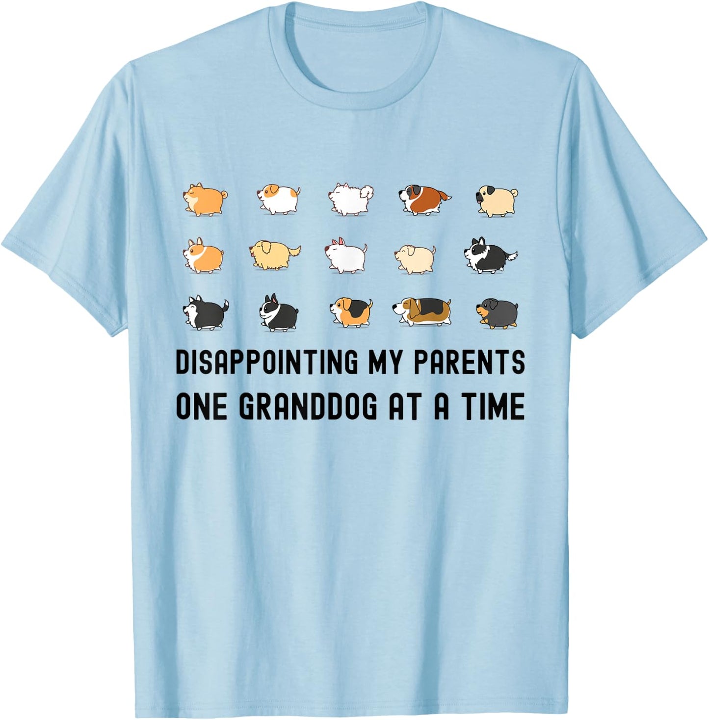 Childfree Disappointing My Parents One Granddog at A Time T-Shirt - T-Shirt | Light Blue