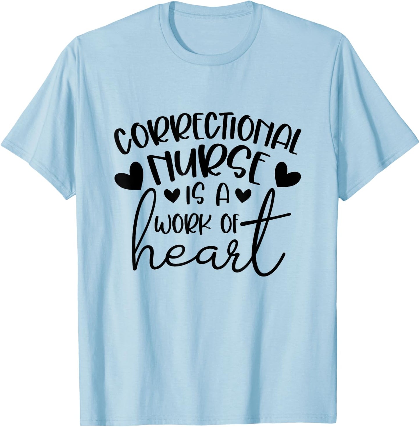 Correctional Nurse Corrections Nursing Department Nurse T-Shirt - T-Shirt | Light Blue