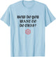 How Do You Want to Do this Game Master T-Shirt - T-Shirt | Light Blue