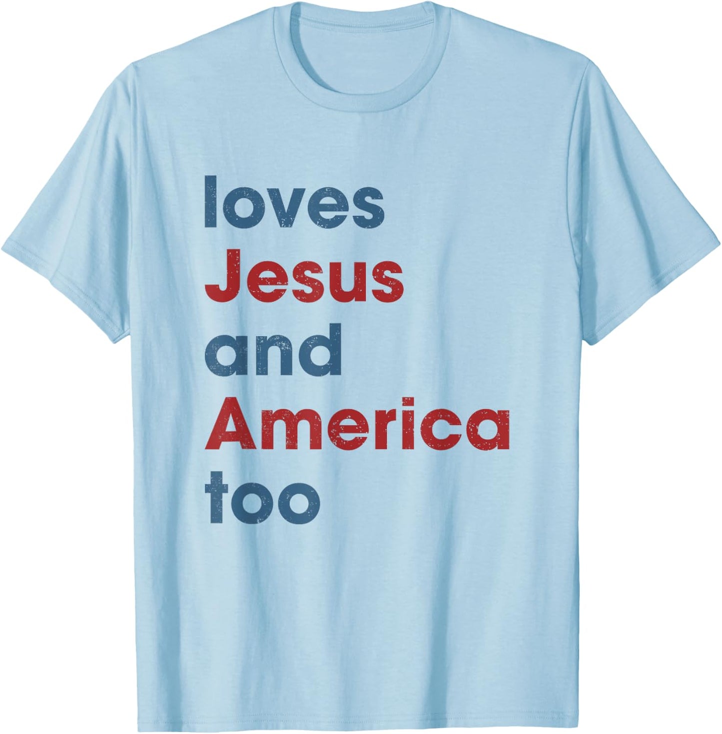 Loves Jesus And America Too Christian Patriot T-Shirt - T-Shirt | Light Blue