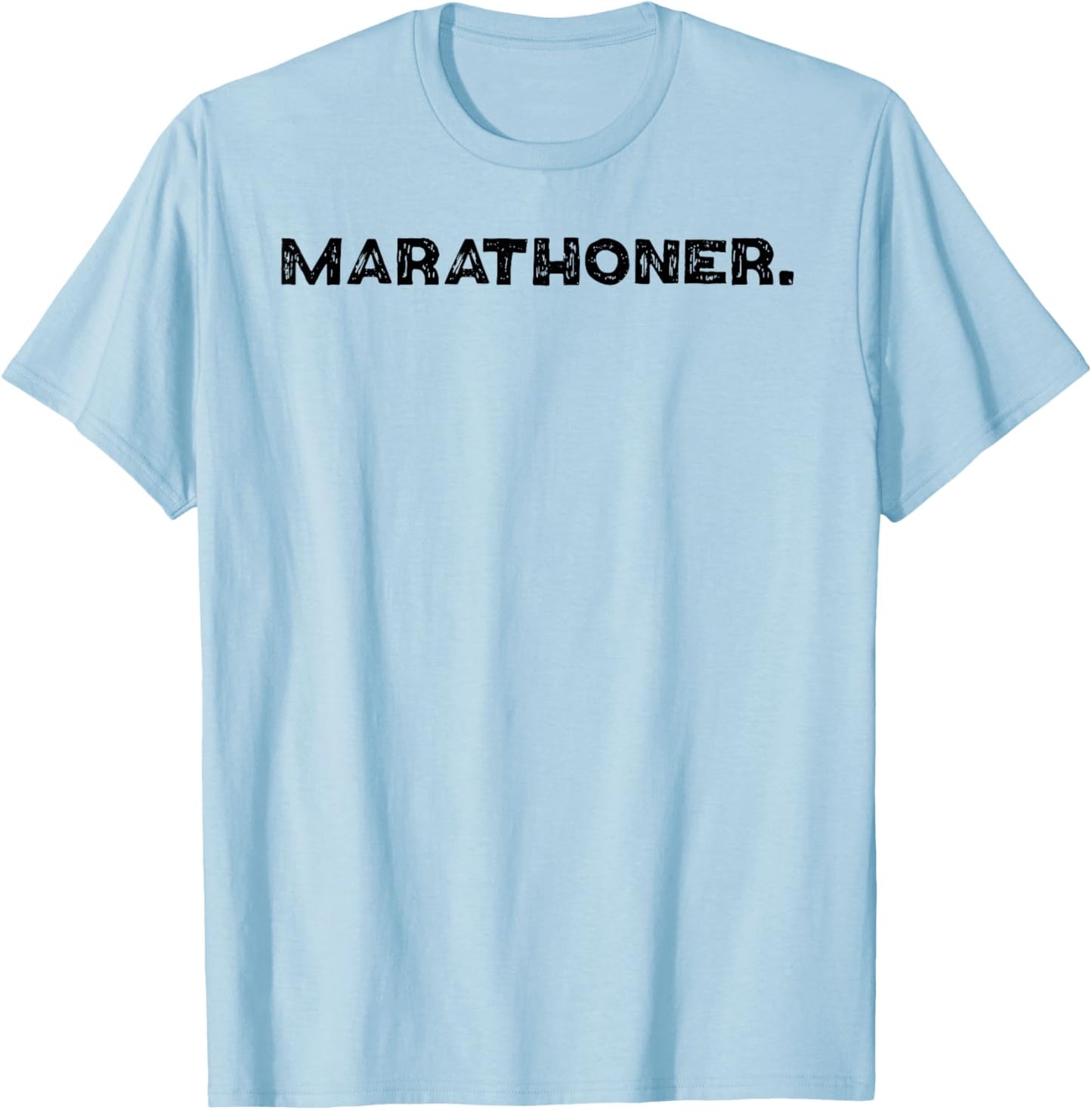 Shirt That Says Marathoner. T-Shirt - T-Shirt | Light Blue