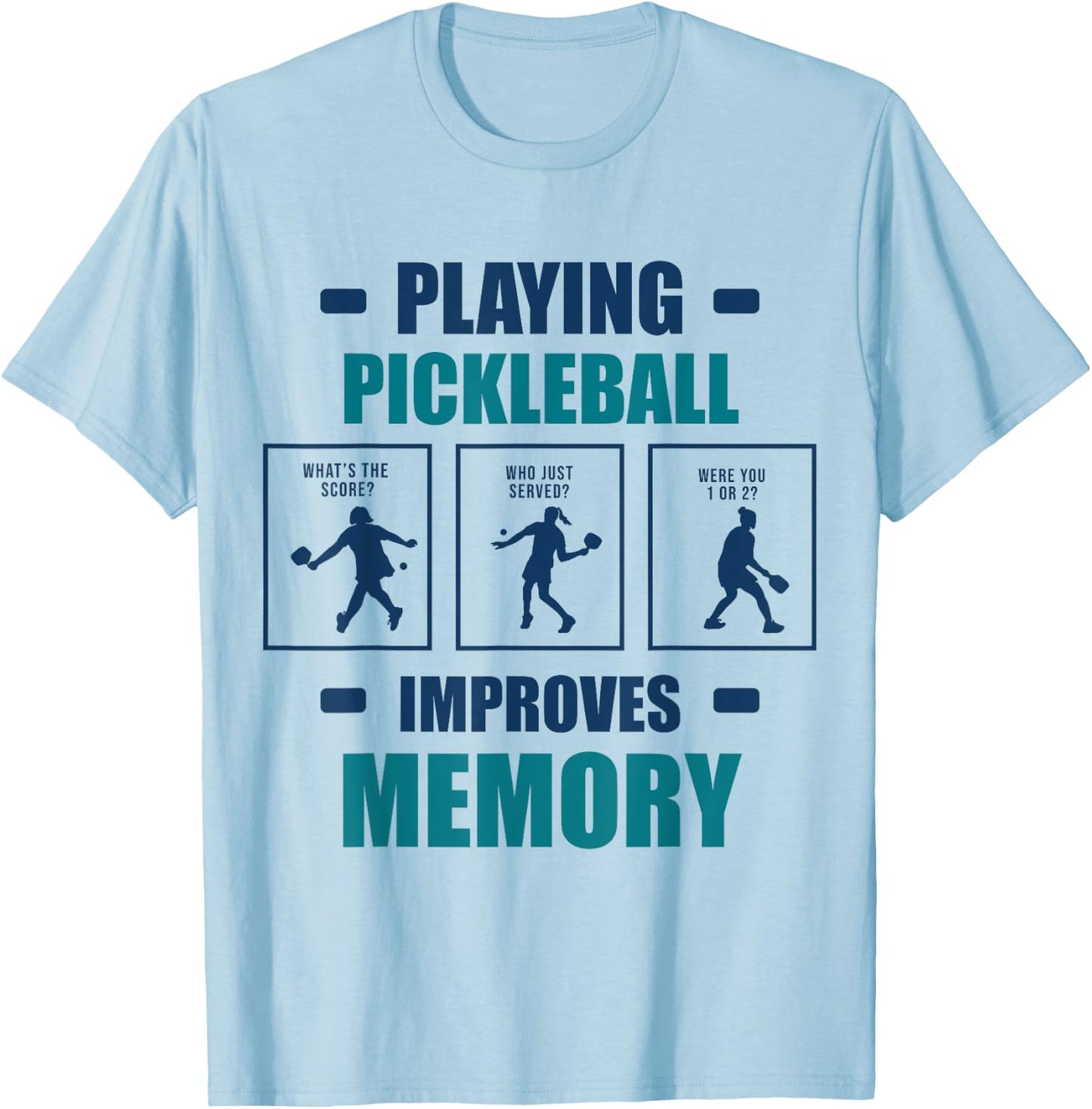 Playing Pickleball Improves Memory Funny Pickleball Women T-Shirt - T-Shirt | Light Blue