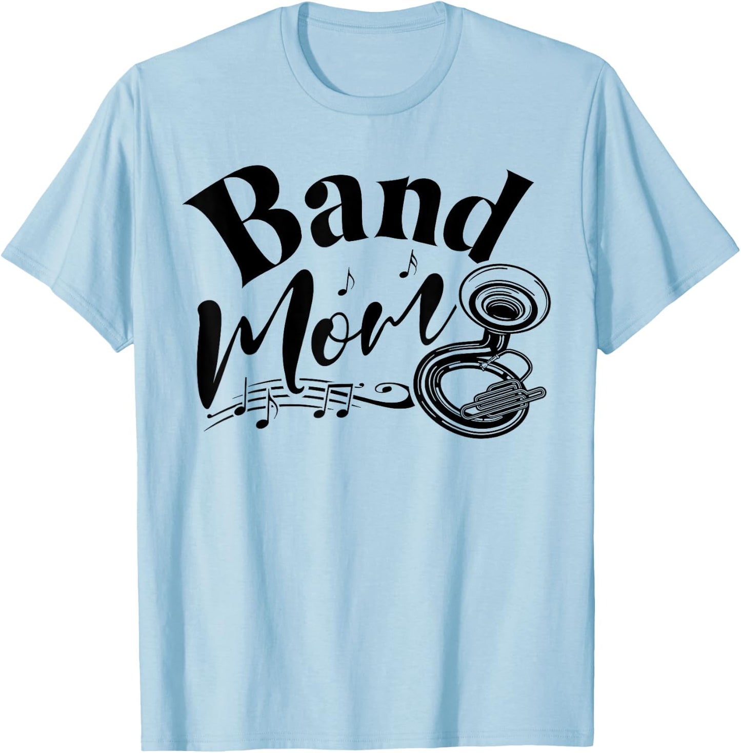 Sousaphone Band Mom Mother Mama Funny T-Shirt - T-Shirt | Light Blue