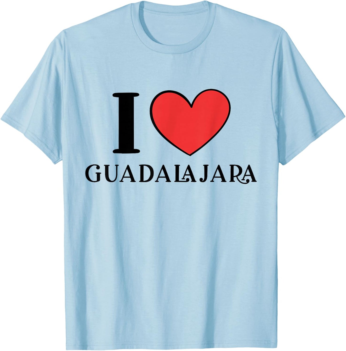 I Love Guadalajara Mexico Vacation T-Shirt - T-Shirt | Light Blue