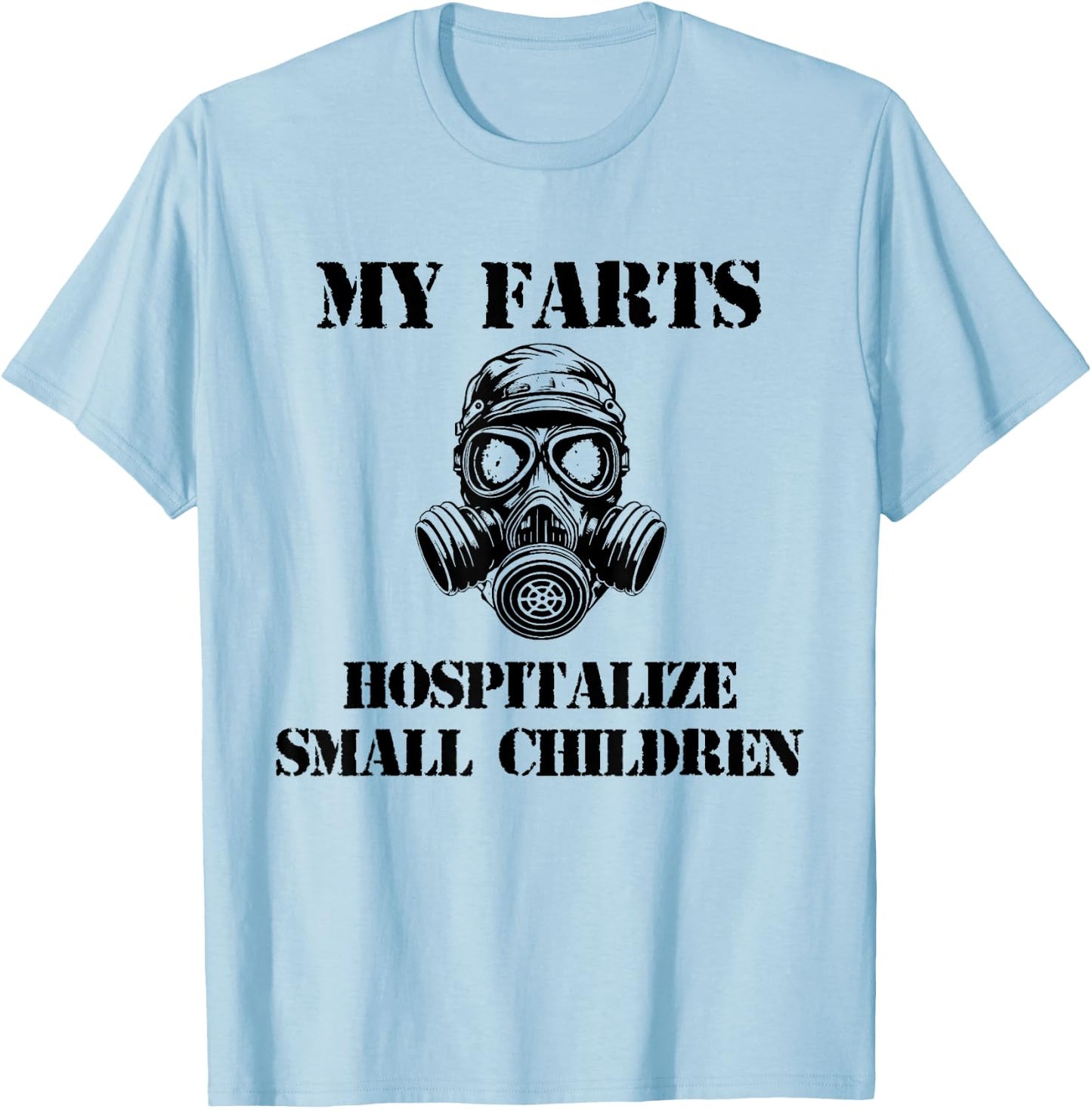 Funny dad Quote My farts hospitalize small children Cool dad T-Shirt - T-Shirt | Light Blue