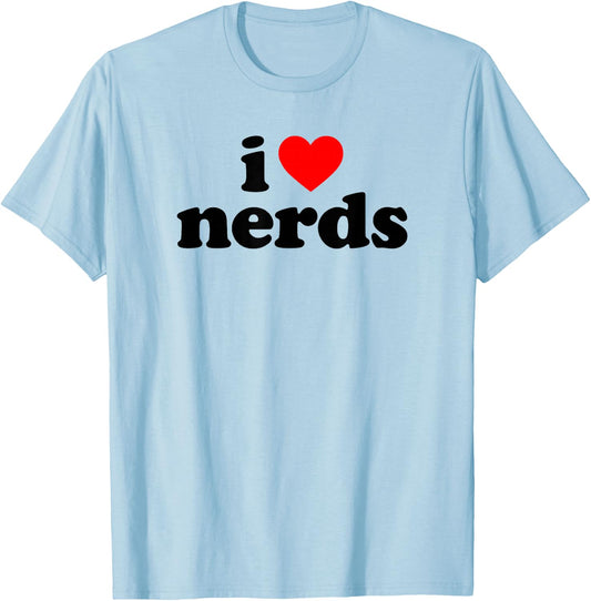I Love Nerds T-Shirt - T-Shirt | Light Blue