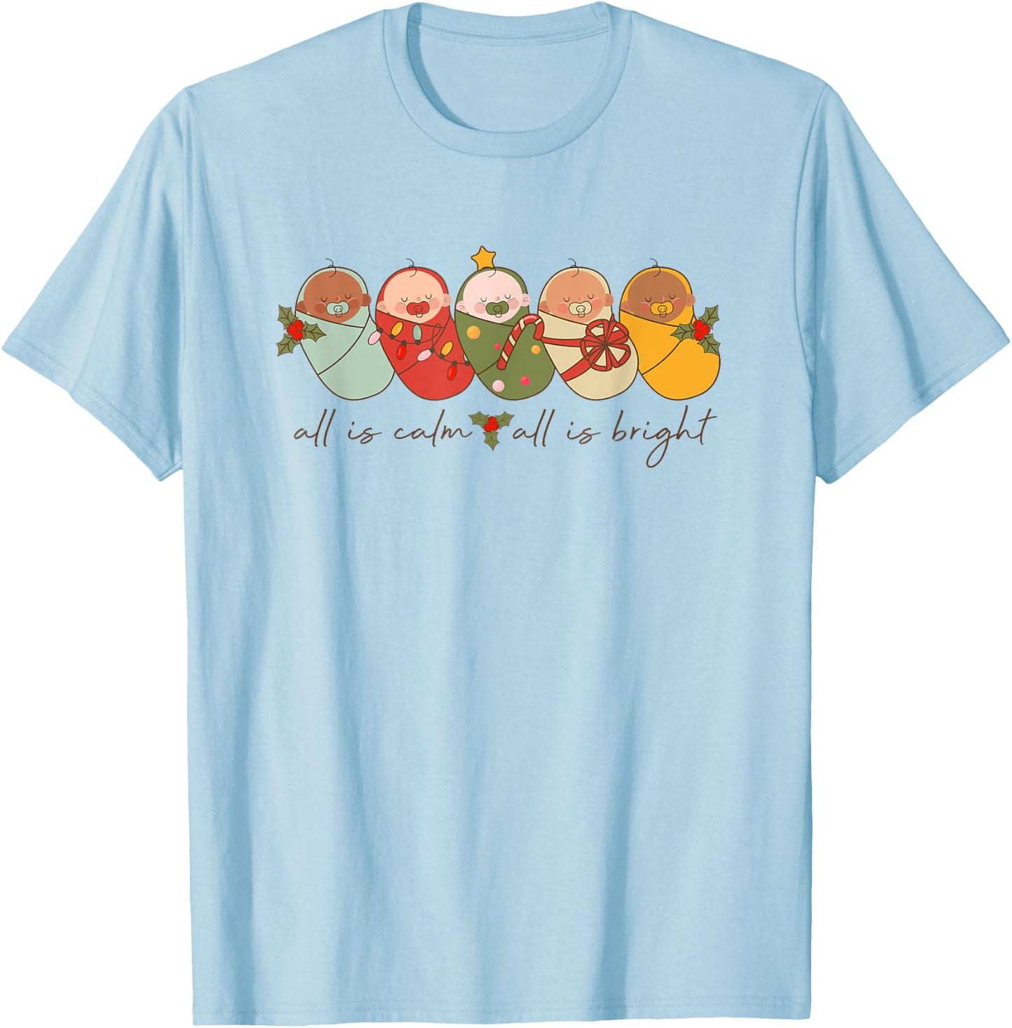 All Is Calm All Is Bright NICU Christmas for Mother Baby T-Shirt - T-Shirt | Light Blue