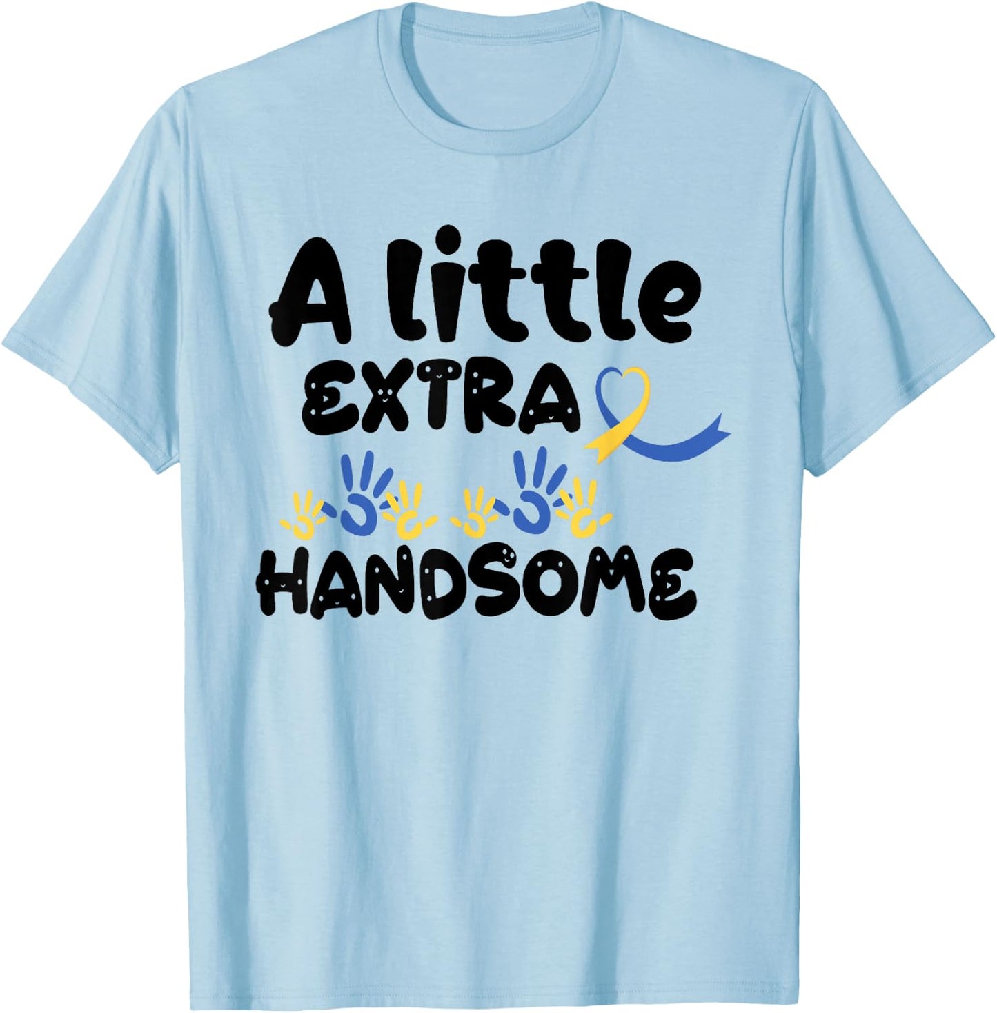 A Little Extra Handsome Down Syndrome Awareness Toddler 21St T-Shirt - T-Shirt | Light Blue