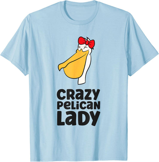 Pelican Bird Lover Girl Crazy Pelican Lady T-Shirt - T-Shirt | Light Blue