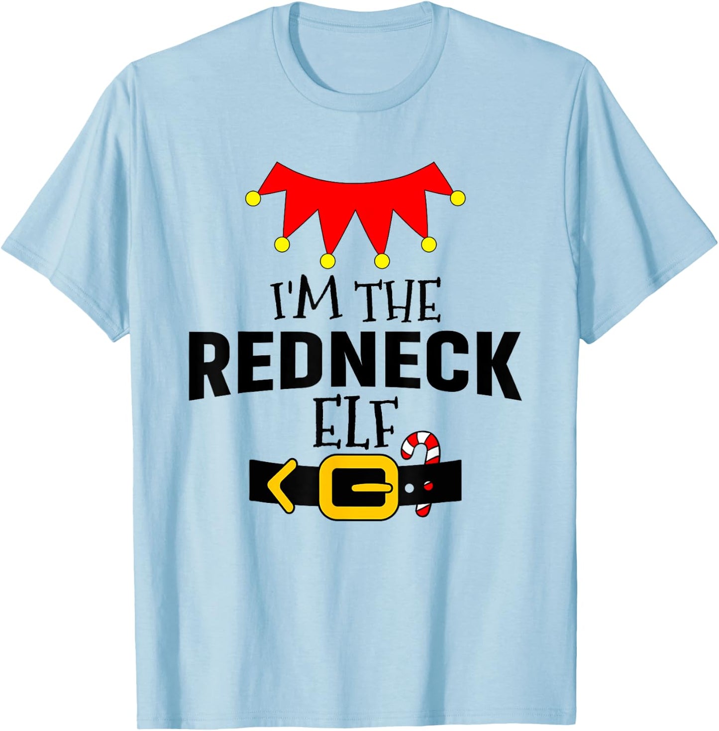 Matching Family Funny Group I'm The Redneck Elf Christmas T-Shirt - T-Shirt | Light Blue