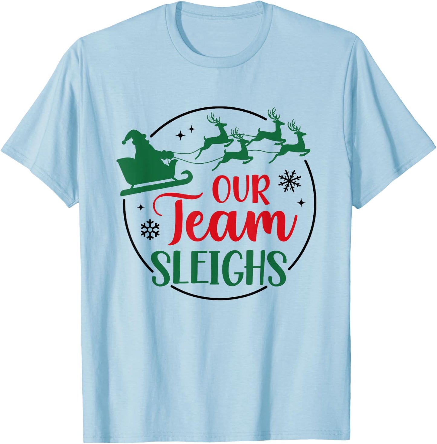 Our Team Sleighs Santa Christmas Office Staff Outfit Pajama T-Shirt - T-Shirt | Light Blue