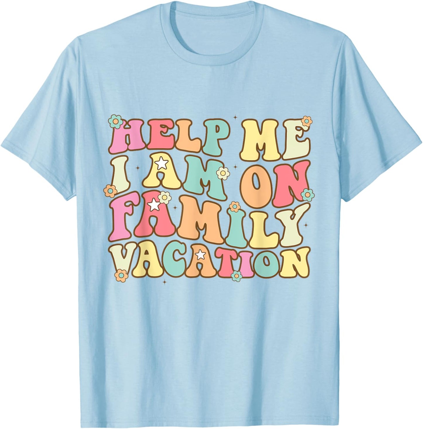 Help Me I'm On A Family Vacation Beach Cruise 2023 Funny T-Shirt - T-Shirt | Light Blue