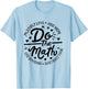 Multiply Love Add Hope Do The Math Math Teacher Math Lover Women T-Shirt - T-Shirt | Light Blue