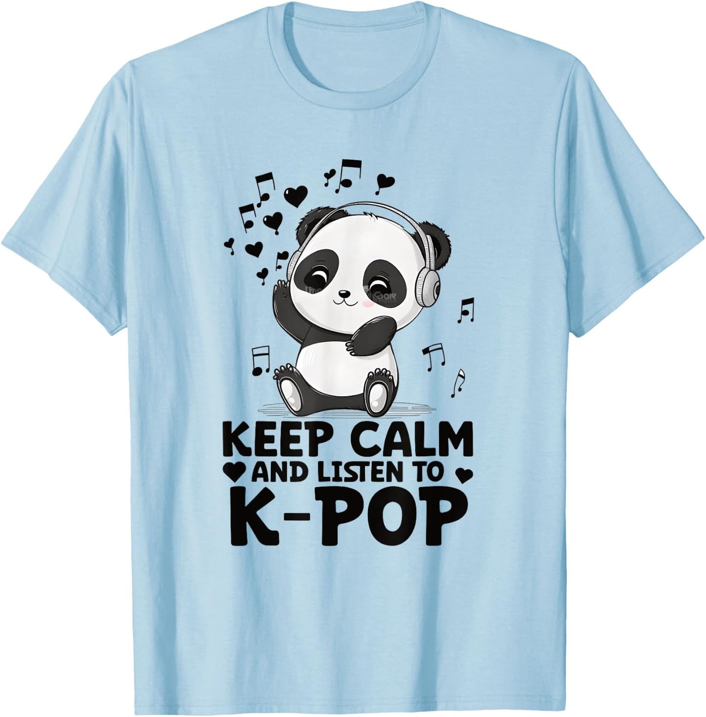 Keep Calm And Listen To Kpop Panda Merch K-pop Merchandise T-Shirt - T-Shirt | Light Blue
