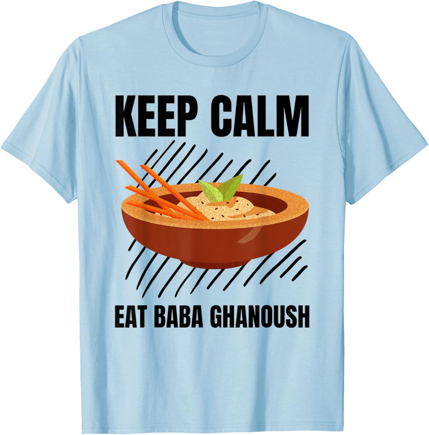 Keep Calm Eat Baba Ghanoush Vintage Grunge Baba Ghanoush T-Shirt - T-Shirt | Light Blue