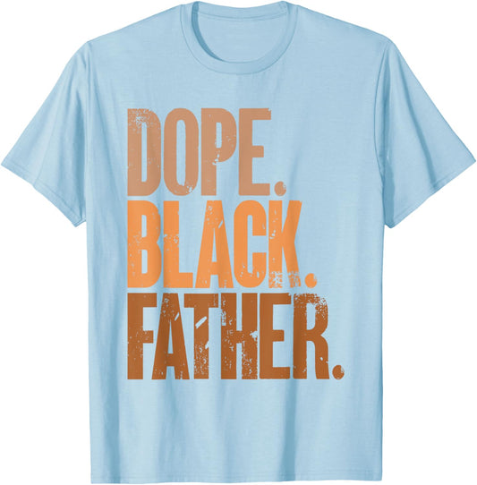Black Dad Dope Black Father Fathers Day T-Shirt - T-Shirt | Light Blue