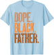 Black Dad Dope Black Father Fathers Day T-Shirt - T-Shirt | Light Blue