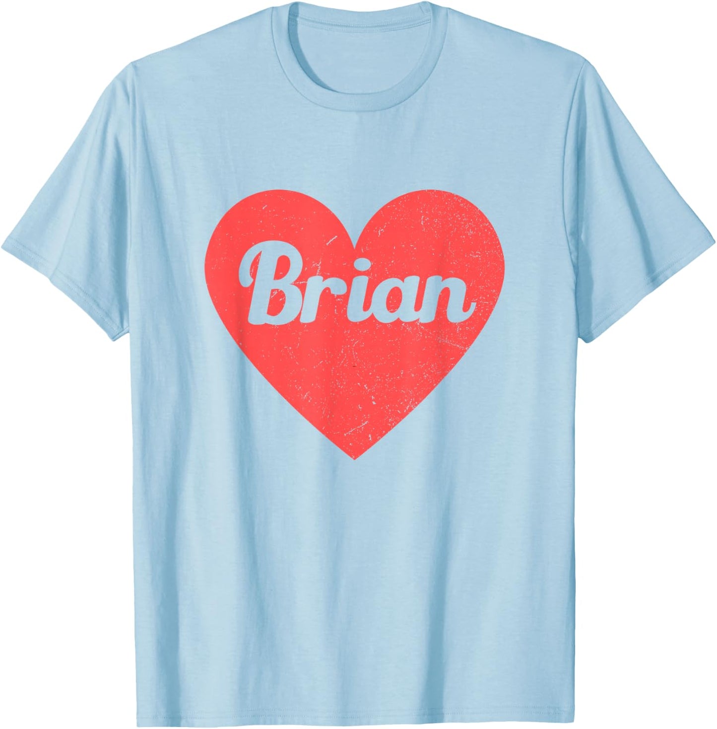 I Heart Brian - First Names And Hearts, I Love Brian T-Shirt - T-Shirt | Light Blue