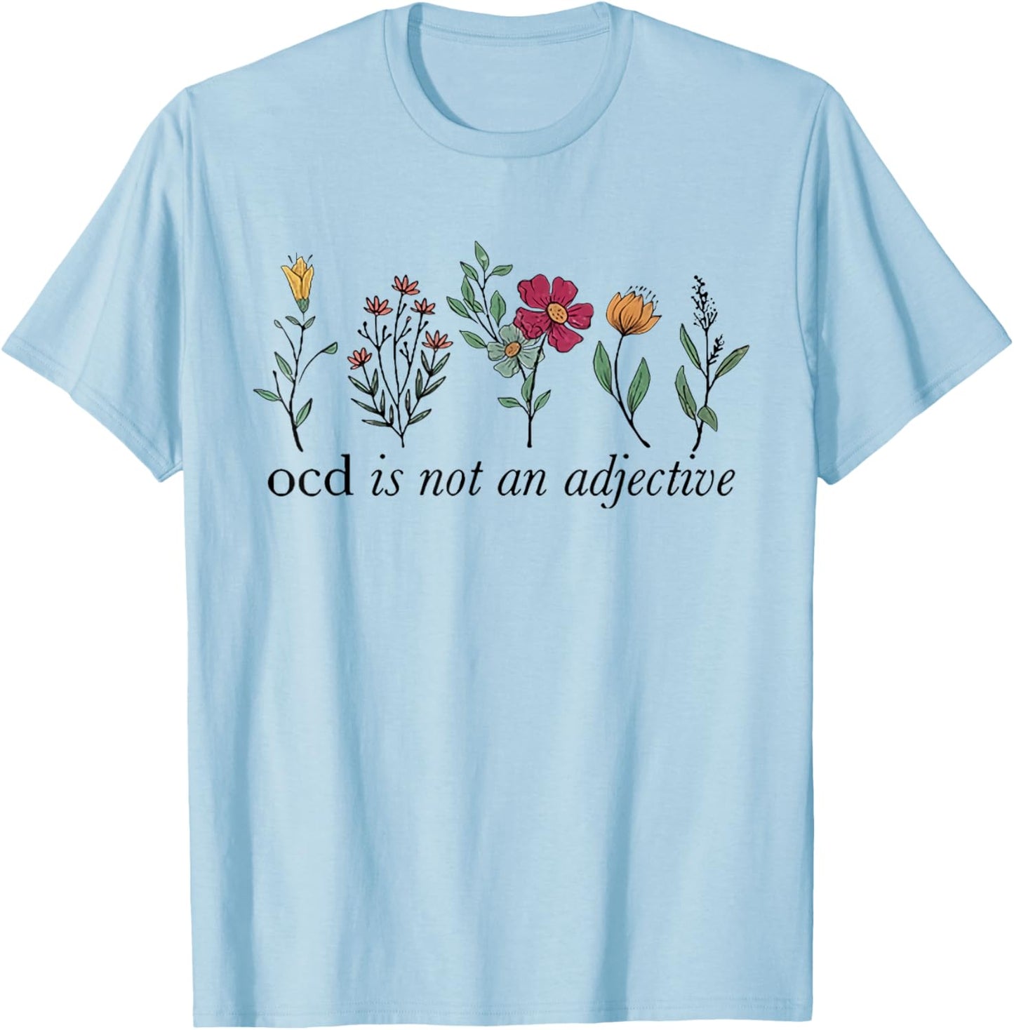 OCD Awareness - OCD is Not an Adjective OCD Warrior T-Shirt - T-Shirt | Light Blue