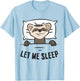 Tired Ferret Let Me Sleep Funny Ferret Pajama T-Shirt - T-Shirt | Light Blue