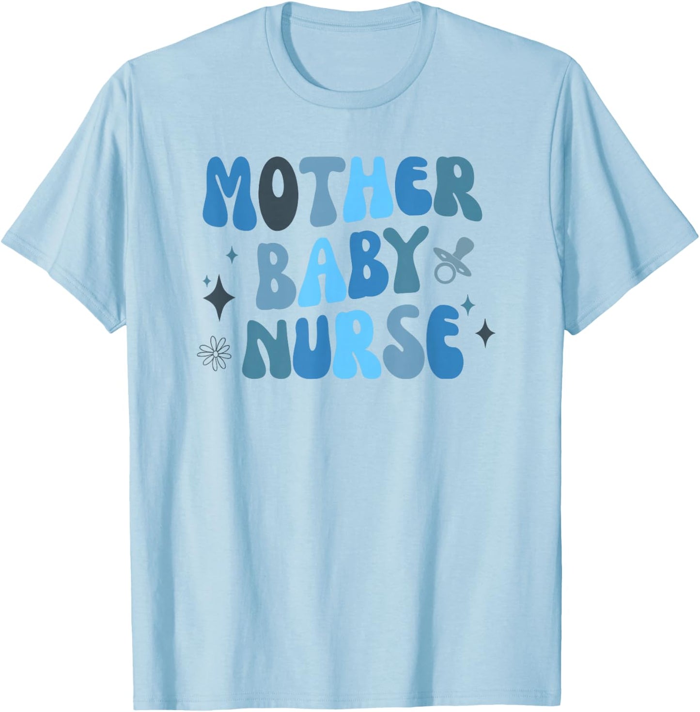 Mother Baby Nurse Appreciation Postpartum Nursing Student T-Shirt - T-Shirt | Light Blue