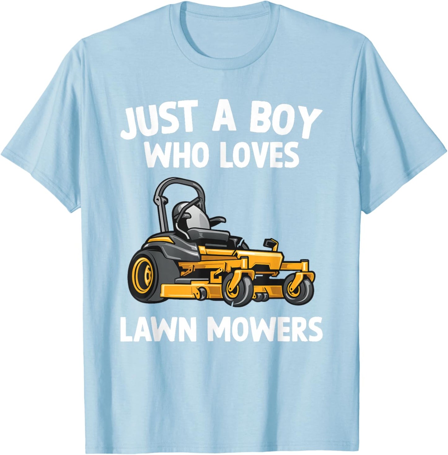 Just A Boy Who Loves Lawn Mowers Gardener Kids Toddler Boys T-Shirt - T-Shirt | Light Blue