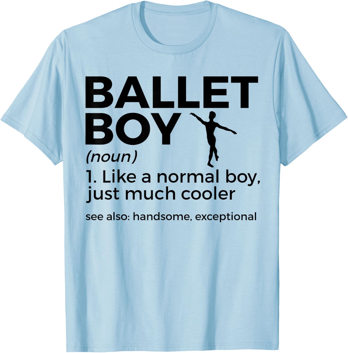 Funny Ballet Boy Definition Dance T-Shirt - T-Shirt | Light Blue