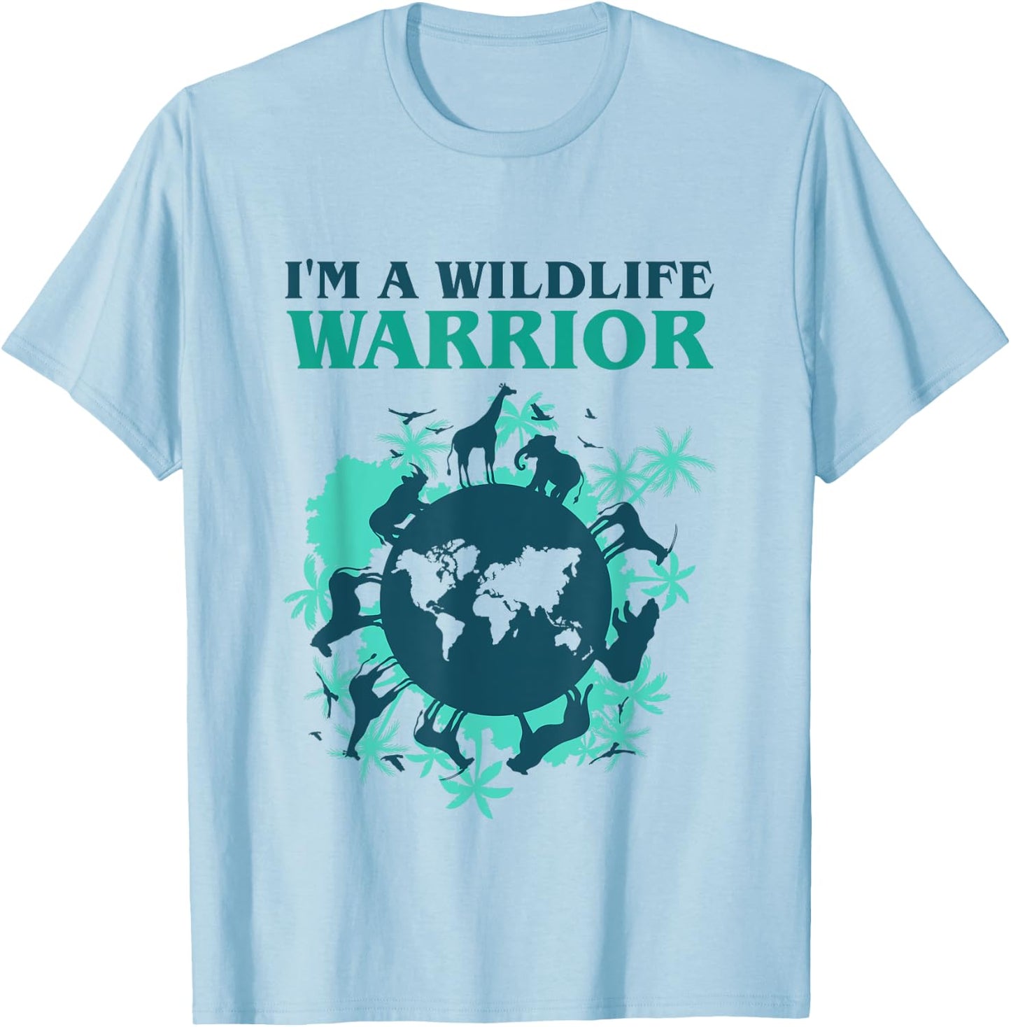 Im A Wildlife Warrior Biologist Protect Animals Wildlife Day T-Shirt - T-Shirt | Light Blue